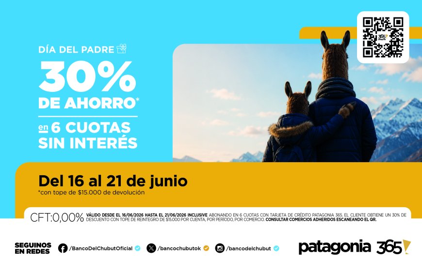 El Banco del Chubut acompaña el Día del Padre con beneficios para las familias y el comercio local